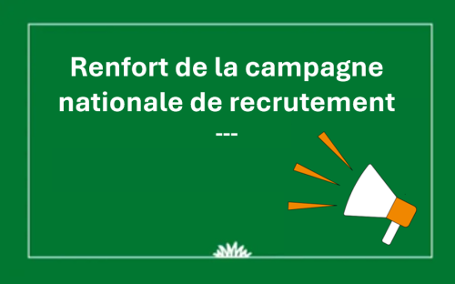 RENFORT DE LA CAMPAGNE NATIONALE DE RECRUTEMENT