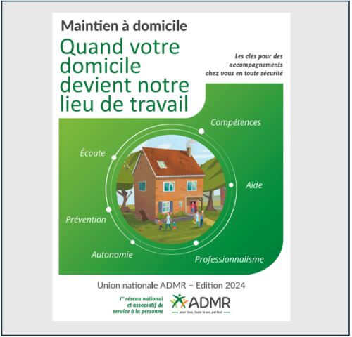 Livret "Maintien à domcile. Quand votre domicile devient notre lieu de travail"
